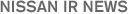 NISSAN IR NEWS